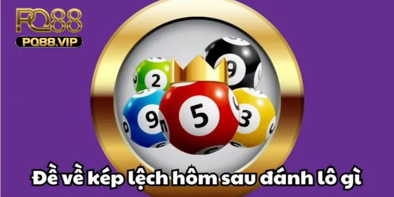 Đề về kép hôm sau đánh con gì thắng lớn, ôm tiền về hầu ba 2 Dấu hiệu đề về kép bằng cho lô thủ