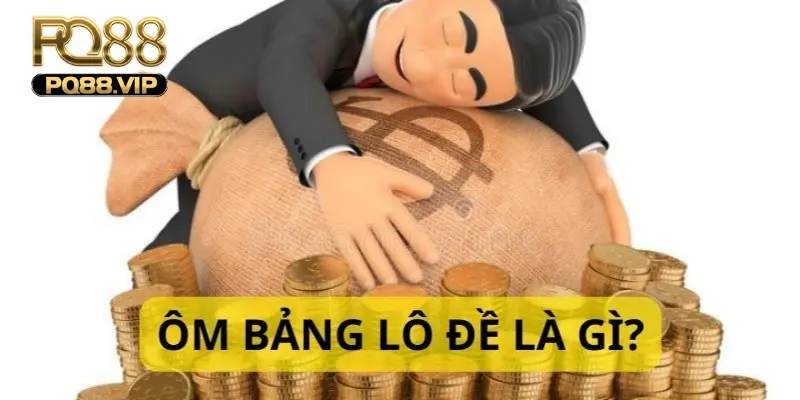 Hướng dẫn ôm lô đề để làm giàu trong tích tắc 9 Ôm lô đề giúp nhiều người thu lại lợi nhuận cao